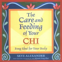 The Care And Feeding Of Your Chi: Feng Shui For Your Body