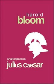 Julius Caesar (Bloom's Modern Critical Interpretations)