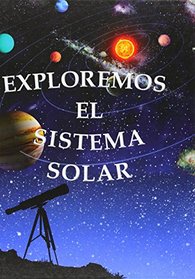 Exploremos El Sistema Solar (Spanish Edition)