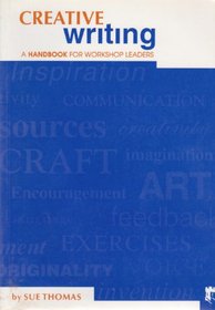 Creative Writing: A Handbook for Workshop Leaders