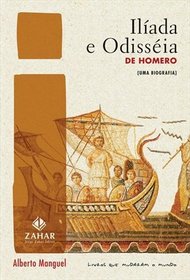 Iliada E Odisseia De Homero: Uma Biografia - Homer (Em Portugues do Brasil)