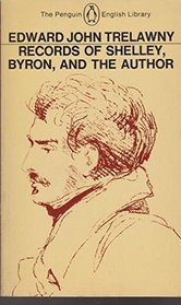 The Records of Shelley, Byron, and the Author (Penguin English Library)