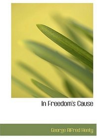 In Freedom's Cause (Large Print Edition)