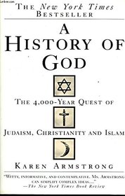 A History of God: The 4,000- Year Quest of Judaism, Christianity and Islam