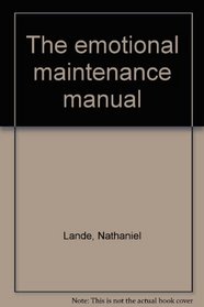 The emotional maintenance manual