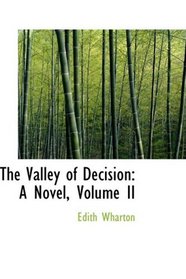 The Valley of Decision: A Novel, Volume II