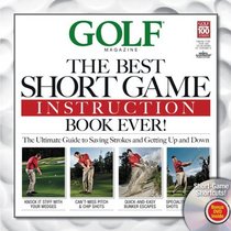 Golf: The Best Short Game Instruction Book Ever! (Golf Magazine)