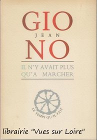 Il n'y avait plus qu'a marcher: Texte pour Jean Garcia (French Edition)