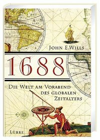 1688 - Die Welt am Vorabend des globalen Zeitalters. Die Welt am Vorabend des globalen Zeitalters.