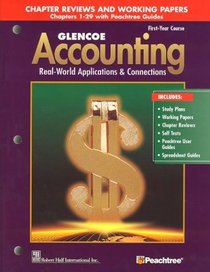 Glencoe Accounting First Year Course Chapter Reviews and Working Papers Chapters 1-29 with Peachtree Guides