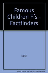 Famous Children Ffs - Factfinders