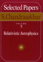 Selected Papers, Volume 5 : Relativistic Astrophysics (Selected Papers, Vol 5)