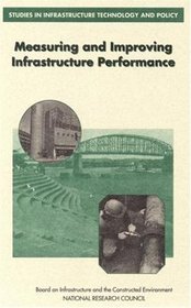 Measuring and Improving Infrastructure Performance (Studies in Infrastructure Technology  Policy)