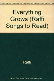 EVERYTHING GROWS (Raffi Songs to Read)
