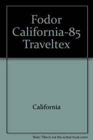 Fodor California-85 Traveltex (Fodor's California)