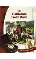 The California Gold Rush (Let Freedom Ring: Exploring the West)