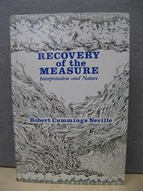 Recovery of the Measure: Interpretation and Nature (Axiology of Thinking Series)