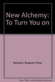 New Alchemy: To Turn You on