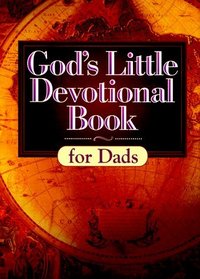 God's Little Devotional Book for Dads (God's Little Devotional Books)