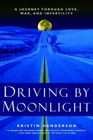 Driving by Moonlight: A Journey Through Love, War, and Infertility
