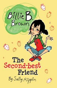 The Second-Best Friend (Billie B. Brown, Bk 4)
