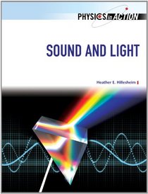 Sound and Light (Physics in Action) (Physics in Action (Chelsea House))