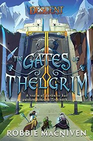 The Gates of Thelgrim: A Descent: Legends of the Dark Novel (Descent: Journeys in the Dark)