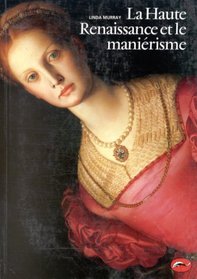 La Haute Renaissance et le Manirisme