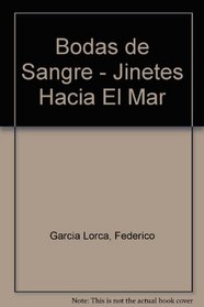 Bodas de Sangre - Jinetes Hacia El Mar (Spanish Edition)