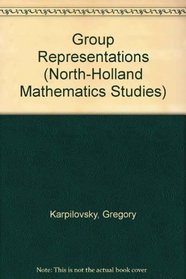 Group Representations (North-Holland Mathematics Studies)