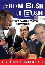 From Bush to Bush : The Lazlo Toth Letters
