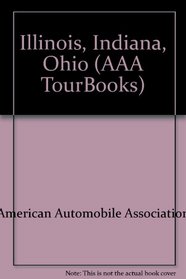 Illinois, Indiana, Ohio (AAA TourBooks)