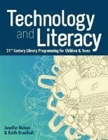 Technology and Literacy: 21st Century Library Programming for Children and Teens (Ala Editions Special Report)