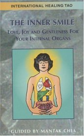 The Inner Smile: Love, Joy and Gentleness For Your Internal Organs (Audio Cassette)