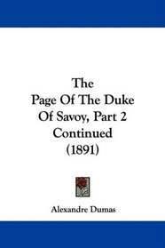 The Page Of The Duke Of Savoy, Part 2 Continued (1891)