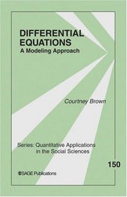 Differential Equations: A Modeling Approach (Quantitative Applications in the Social Sciences)