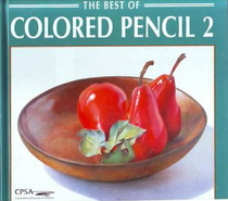 The Best of Colored Pencil Two (Best of Colored Pencil Series , Vol 2)