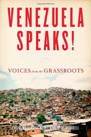 Venezuela Speaks!: Voices from the Grassroots