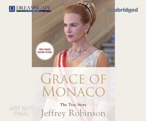 Grace of Monaco: The True Story