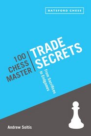 100 Chess Master Trade Secrets: From Sacrifices to Endgames