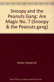 Snoopy and the Peanuts Gang: Are Magic No. 7
