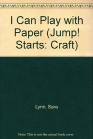 I Can Play with Paper (Jump! Starts: Craft)