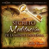 El Secreto Meditacion de la Mente Universal (Spanish Edition)