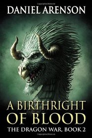 A Birthright of Blood: The Dragon War, Book 2