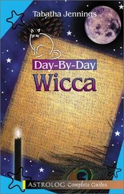 Day-By-Day Wicca: Complete Guide (Complete Guides Series, 4)