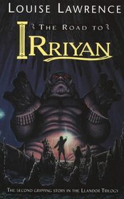 The Road to Irriyan (Llandor Trilogy)