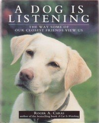 Dog is Listening: The Way Some of Our Closest Friends View Us