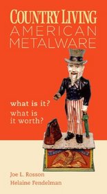 Country Living: American Metalware What Is It? What Is It Worth? (Country Living)