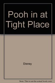 Pooh in at Tight Place