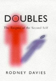Doubles: The Enigma of the Second Self